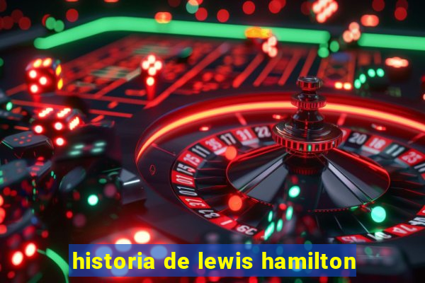 historia de lewis hamilton